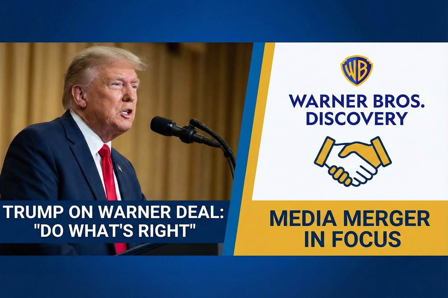 Trump Says He Just Wants to 'Do What's Right' in the Warner Deal